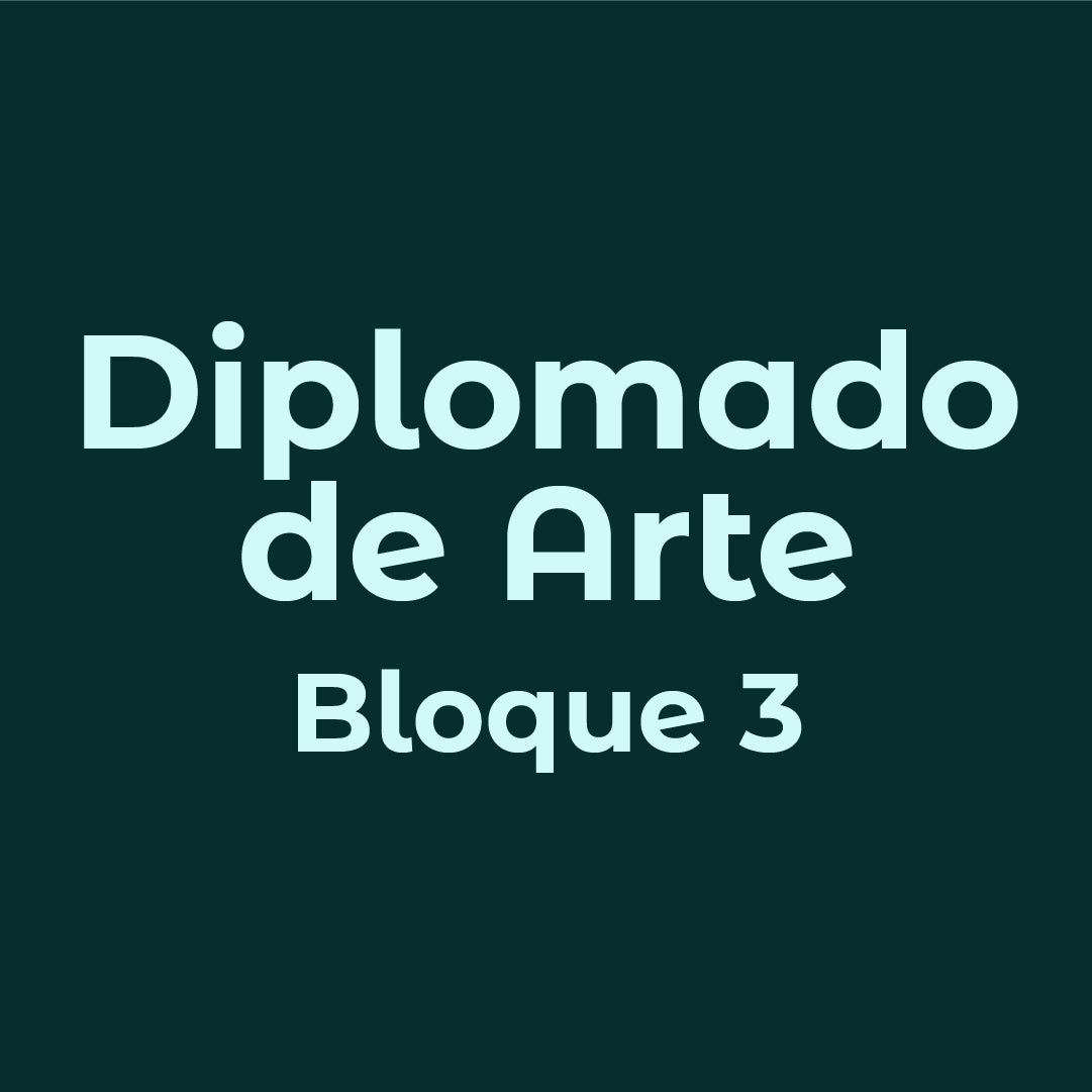 Diplomado de Arte | Bloque 3